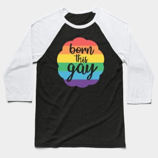 Born this Gay Baseball T-Shirt